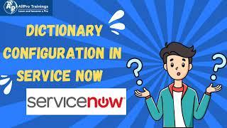 Dictionary Configuration in ServiceNow