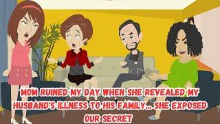 Mom Ruined My Day When She Revealed My Husband's Illness To His Family... She Exposed Our Secret