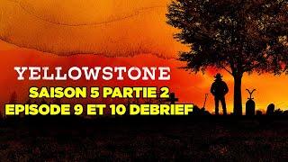 YELLOWSTONE SAISON 5 PARTIE 2: EP 9 ET 10 DEBRIEF