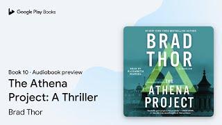 The Athena Project: A Thriller Book 10 by Brad Thor · Audiobook preview