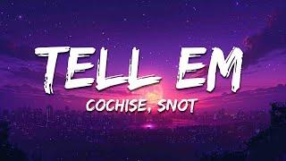 Cochise, $NOT - Tell Em (Lyrics) | tell em what's up tell em it's on