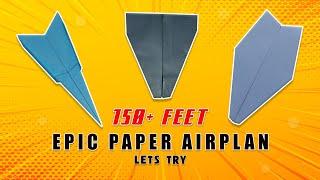 How to make 3 Epic Paper Airplanes it's Fly 150 + feet | best paper airplane making Tutorial