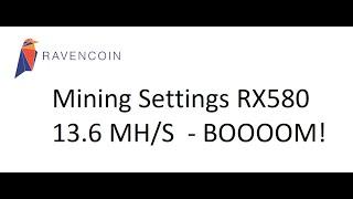 RX580 8GB RavenCoin mining settings hashrate 13.6Mh/s  2023