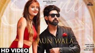 Aun Wala Saah (Full Song) | Jas Saini