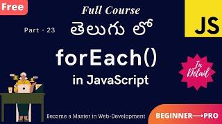 #23. ForEach Method in JavaScript (Telugu)