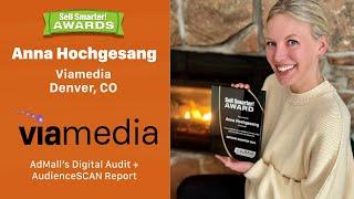 Sell Smarter Awards - Anna Hochgesang - Viamedia - AdMall's Digital Audit and AudienceSCAN Data