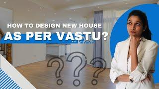 How to design new house as per Vastu | Step by Step Explanation #vastugyan