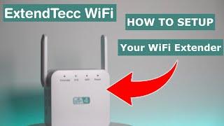 ExtendTecc WiFi Setup  IN-DEPTH guide to setup your WiFi extender/repeater