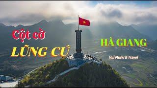 Cột Cờ Lũng Cú, Du Lịch Hà Giang | Vui Music & Travel