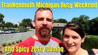 Frankenmuth Michigan 2021 Busy Summer Day and Spicy Gumbo