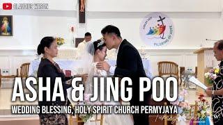 Asha & Jing Poo: Wedding Blessing at Holy Spirit Church Permyjaya