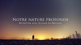 Sylvain du Boullay : Notre nature profonde