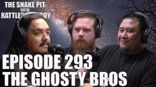 The Ghosty Bros | The Snake Pit Episode 293