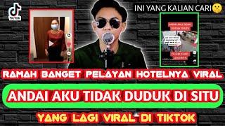 ANDAI AKU TIDAK DUDUK DI SITU - PELAYAN HOTEL RAMAH BANGET VIRAL DI TIKTOK