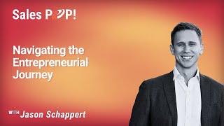 Navigating the Entrepreneurial Journey with Jason Schappert