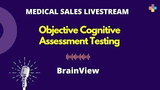 BrainView - Objective Cognitive Assessment Testing | Medical Sales Livestream | Every Ancillary