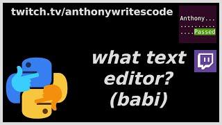 (stream faq) what is your text editor and why is it not vim?