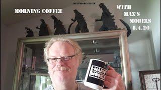 Morning Coffee with Max's Models 8/4/20