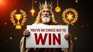 GOD SAYS: MY CHILD, YOU'VE NO CHOICE BUT TO WIN.. | God Message For You Today | Gods Message Now