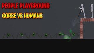 PEOPLE PLAYGROUND GORSE VS HUMANS!!!