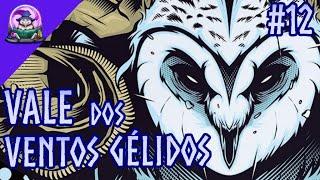Vale dos Ventos Gélidos - Episódio 12