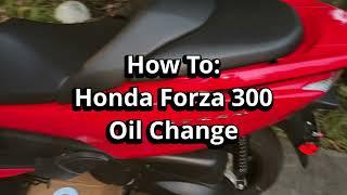 How To Change Engine Oil & Filter on Honda Forza 300 NSS300 Scooter