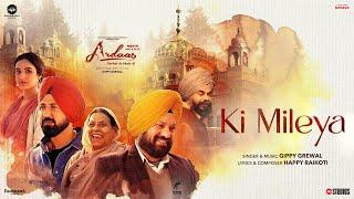 Ki Mileya (Song) | Gippy Grewal, Gurpreet G, Jasmine B | Happy Raikoti | Ardaas Sarbat De Bhale Di