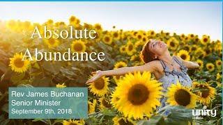 Absolute Abundance with Rev. James Buchanan at Unity of Dallas - 9.9.18