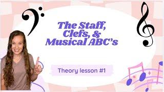 Theory Lesson 1- The Staff, Clefs, and Musical Alphabet