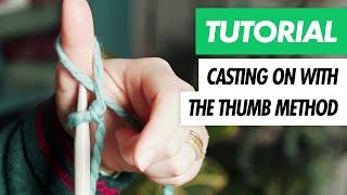 How to Cast On - The THUMB METHOD - Beginner's KNITTING