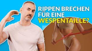 Dein Plastic Surgery Coach: Wespentaille – Muss man dafür wirklich Rippen brechen?