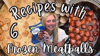 6 EASY Recipes using Frozen Meatballs!