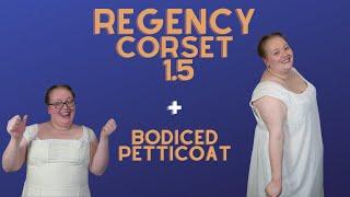 Plus Size Regency Corset 1.5 & Sewing a Bodiced Petticoat