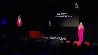 Break The Cycle of Silence and Rewrite Your Story | Leah Notarianni | TEDxLagunaBlancaSchool