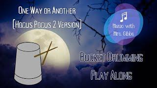 One Way or Another (Hocus Pocus 2 Version) - Bucket Drumming Play Along