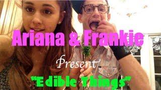 Ariana Grande & Frankie Grande present "Edible Things"