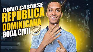 CÓMO CASARSE (BODA CIVIL) EN REPÚBLICA DOMINICANA - PASO A PASO