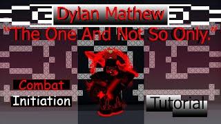 Tutorial: Dylan Matthew, "The One And Only" (Combat Initiation)