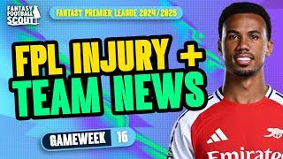 GABRIEL INJURY LATEST!  | FPL TEAM NEWS GW16 | Fantasy Premier League Tips 2024/25