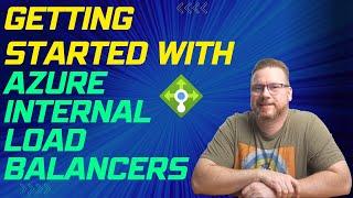 Getting Started with Azure Internal Load Balancers