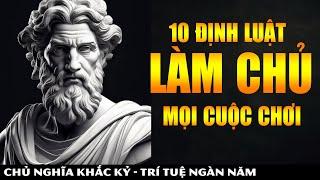 10 ĐỊNH LUẬT SẼ "LÀM CHỦ" MỌI CUỘC CHƠI || KHẮC KỶ 365