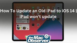 How To Update an Old iPad to iOS 14 | iPad won't update