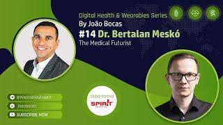 #14 João Bocas Interviews Dr. Bertalan Meskó, talking digital health technology & healthcare