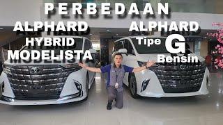 REVIEW Perbandingan ALPHARD HYBRID MODELISTA dengan ALPHARD Tipe G Bensin 2023 2024