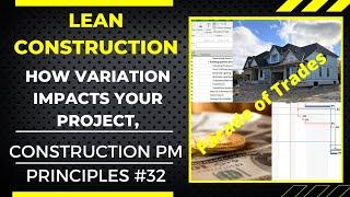 LEAN CONSTRUCTION, HOW VARIATION IMPACTS YOUR CONSTRUCTION PROJECT.  CONSTRUCTION PM TIPS #32