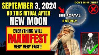 September 3 New Moon 2024 | Don This MANIFESTATION RITUAL Until NEW MOON | Manifest Miracles