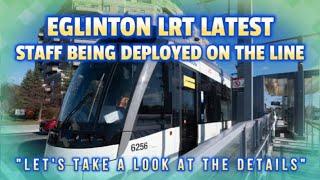 Latest Eglinton LRT Update - Toronto's TTC has now deployed resources for it's opening.