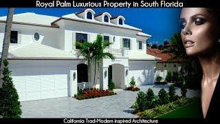 Royal Palm Luxurious Property in South Florida | California Trad-Modern inspired Architecture