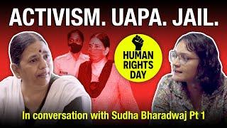 Human Rights Day Special: Sudha Bharadwaj on activism, human rights in India Pt 1