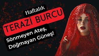 Terazi Burcu Haftalık - Sönmeyen Ateş, Doğmayan Güneş!